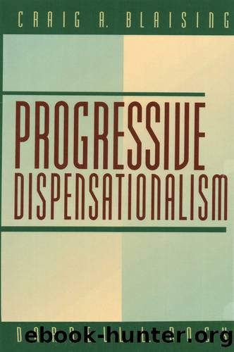 Progressive Dispensationalism by Craig A. Blaising