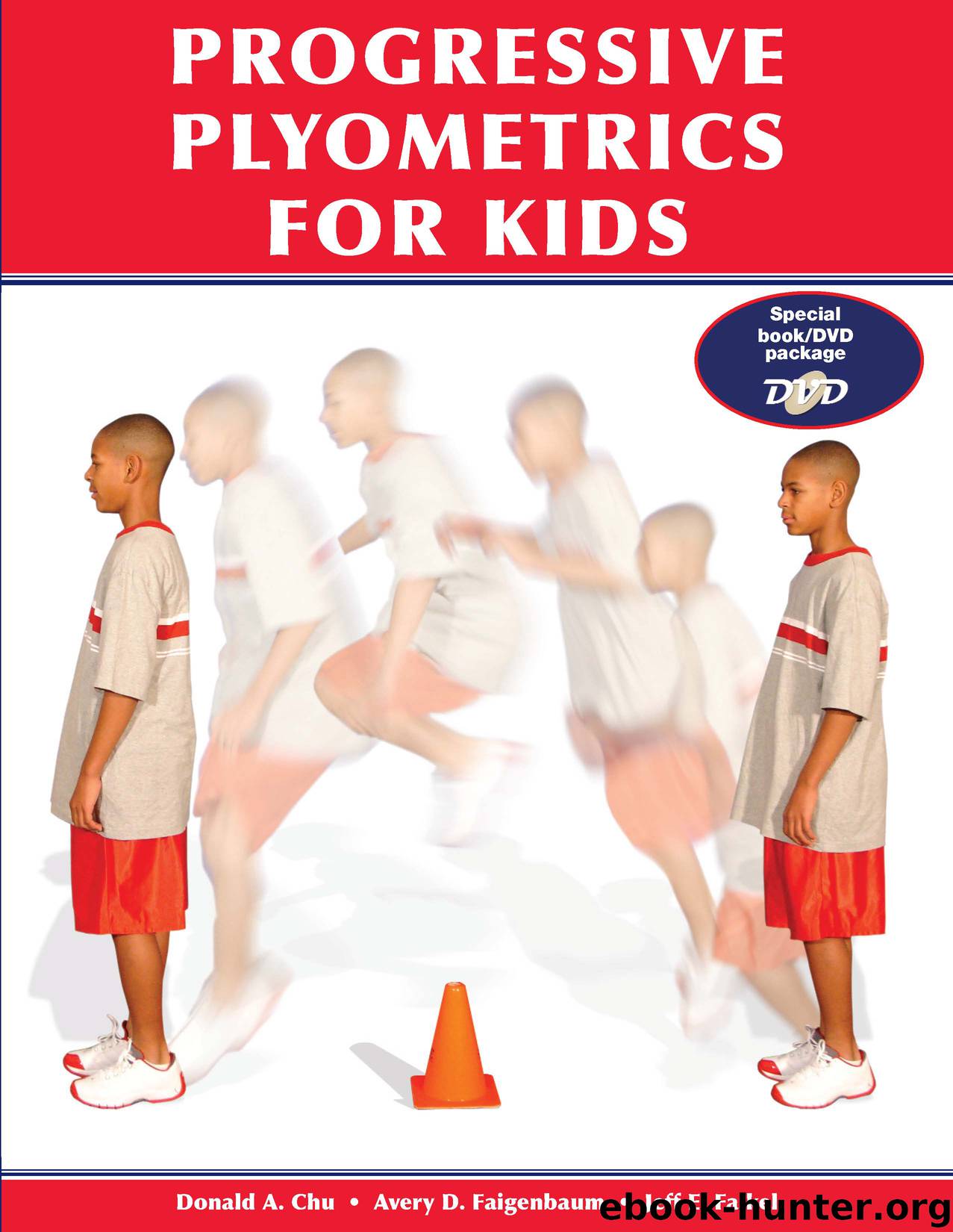 Progressive Plyometrics for Kids by Donald A. Chu Avery D. Faigenbaum & Jeff E. Falkel