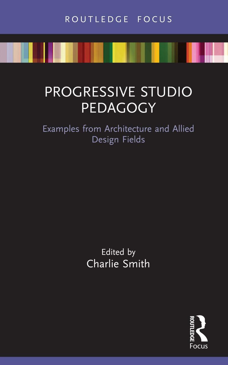 Progressive Studio Pedagogy: Examples from Architecture and Allied Design Fields by Charlie Smith (editor)