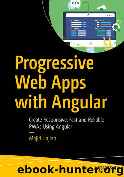 Progressive Web Apps with Angular by Majid Hajian