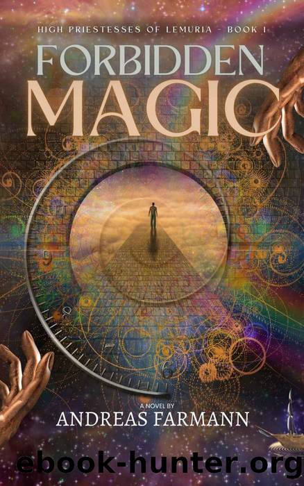 Prohibited Magic: High Priestesses of Lemuria - Book 1 by Andreas Farmann