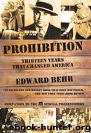 Prohibition - Thirteen Years That Changed America by Edward Behr
