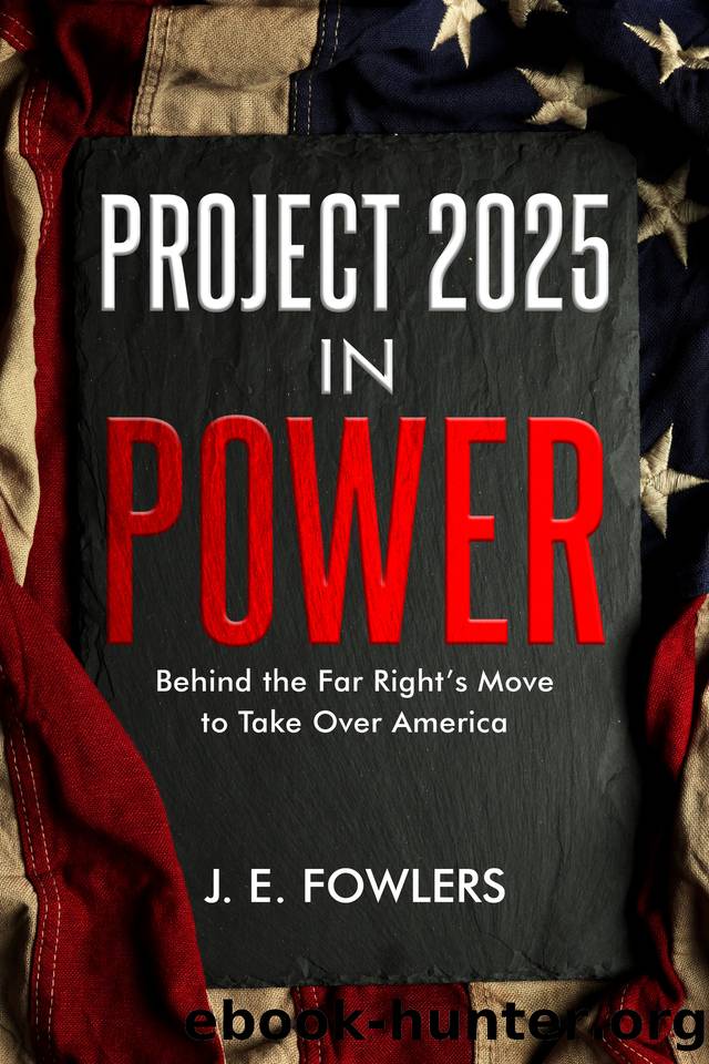 Project 2025 in Power: Behind the Far Right's Move to Take Over America by Fowlers J. E