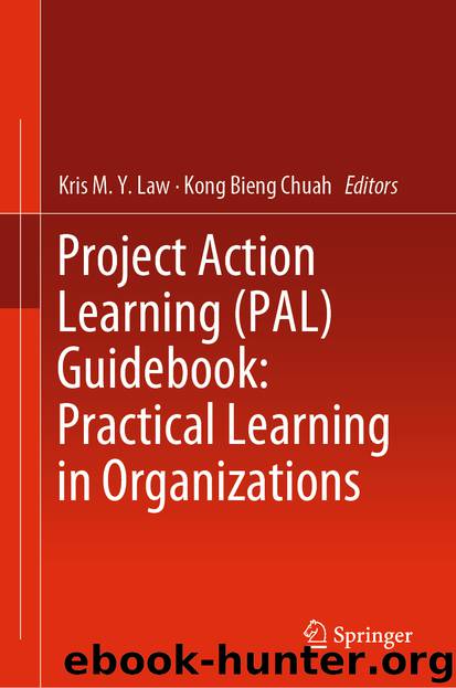 Project Action Learning (PAL) Guidebook: Practical Learning in Organizations by Kris M. Y. Law & Kong Bieng Chuah