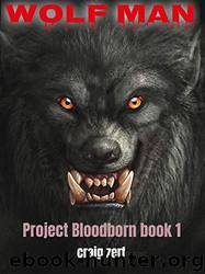 Project Bloodborn - Book 1: WOLF MAN by Craig Zerf