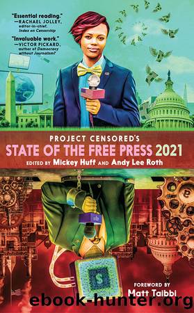 Project Censored's State of the Free Press 2021 by Mickey Huff & Andy Lee Roth