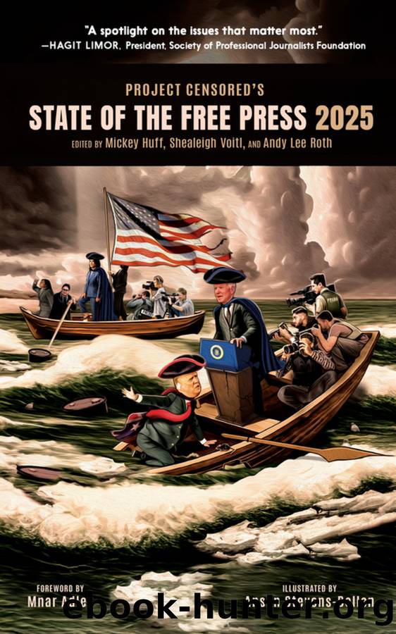 Project Censored's State of the Free Press 2025 by Mickey Huff & Shealeigh Voitl & Andy Lee Roth