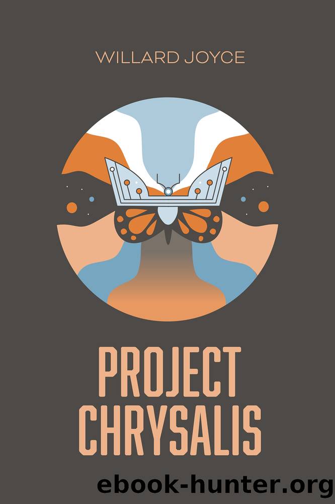 Project Chrysalis by Willard Joyce