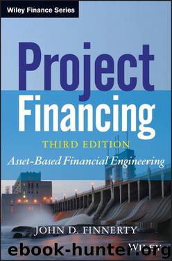 Project Financing: Asset-Based Financial Engineering (Wiley Finance) by John D. Finnerty