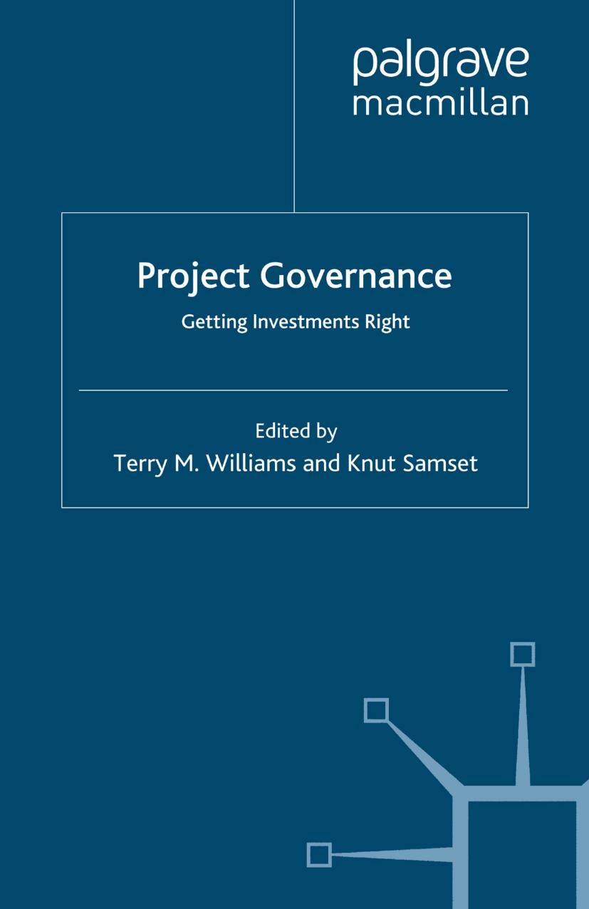Project Governance: Getting Investments Right by Terry M. Williams Knut Samset (eds.)