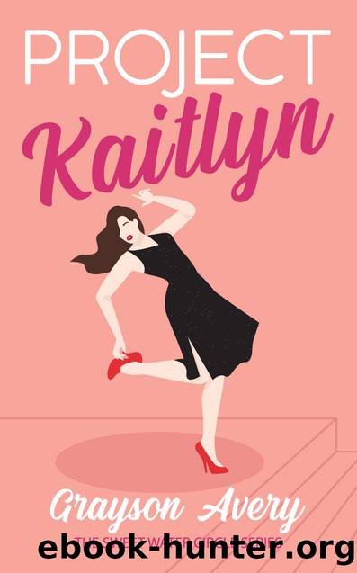 Project Kaitlyn by Grayson Avery