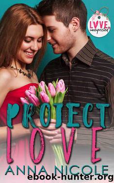 Project Love (Love, Unexpected) by Anna Nicole