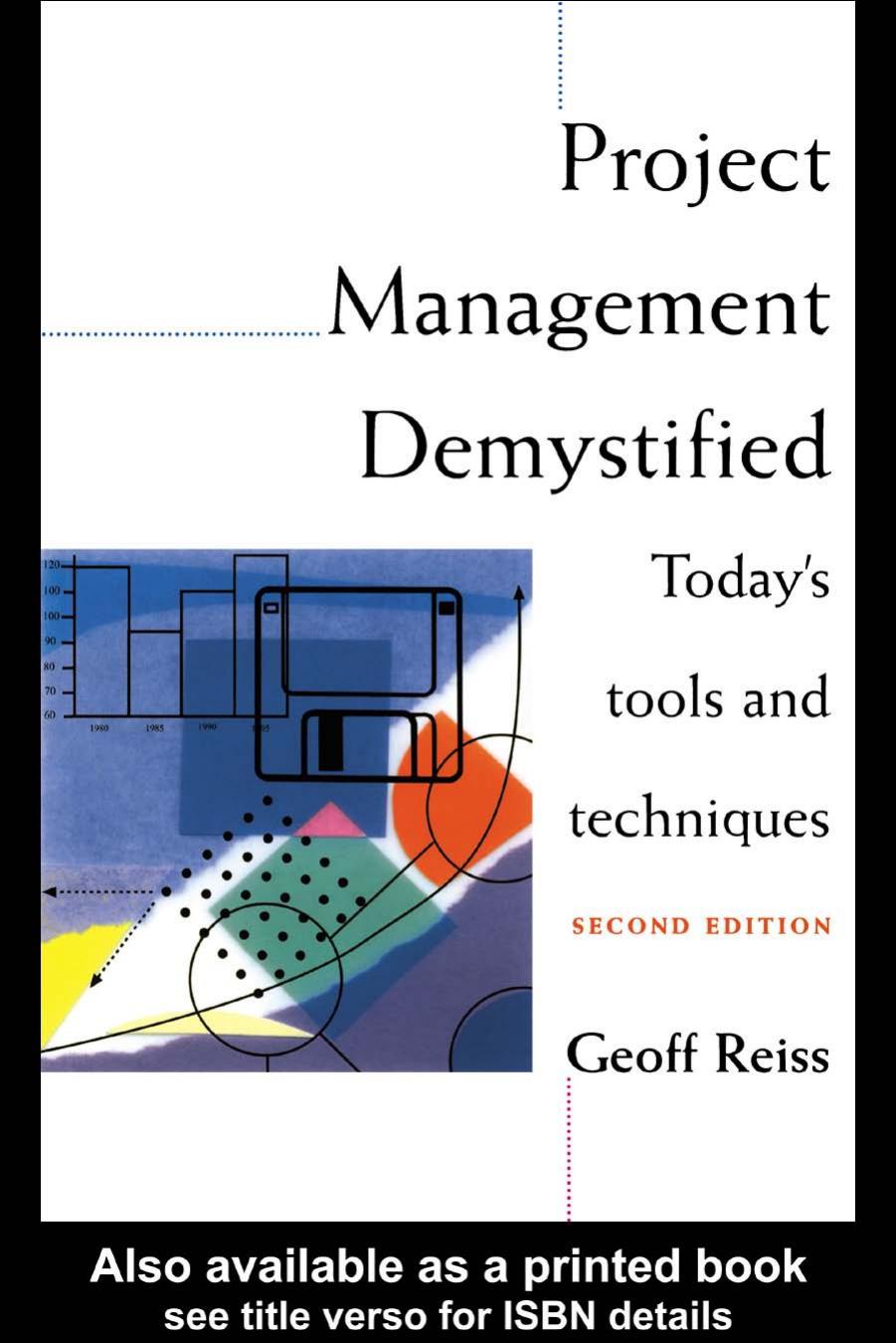 Project Management Demystified: Todayâs Tools and Techniques, Second Edition by GEOFF REISS