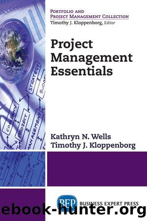 Project Management Essentials by Kloppenborg Timothy & Wells Kathryn