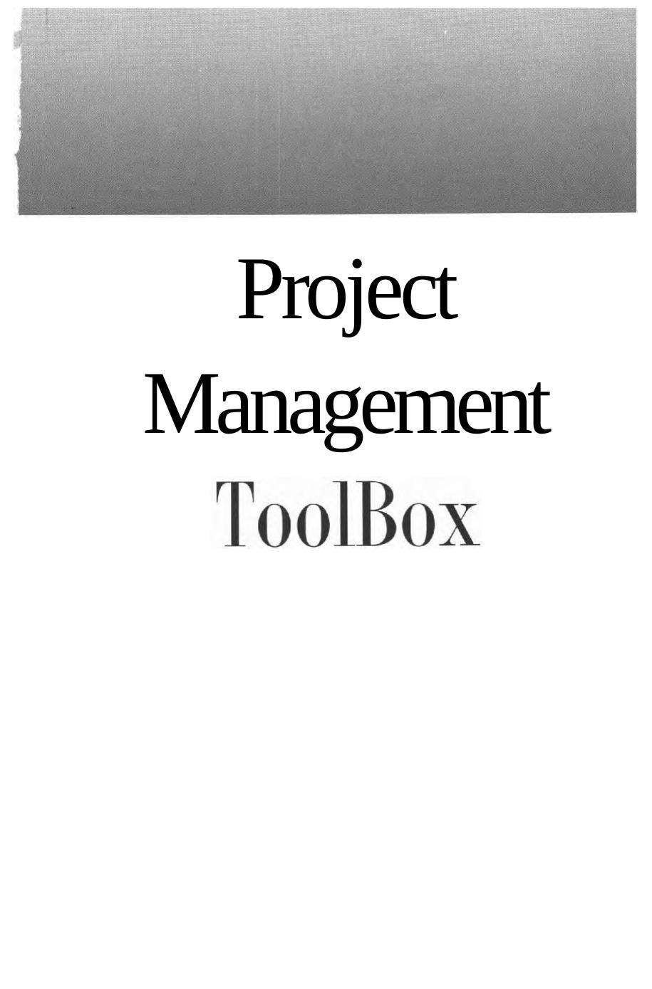 Project Management ToolBox: Tools and Techniques for the Practicing Project Manager by Dragan Z. Milosevic