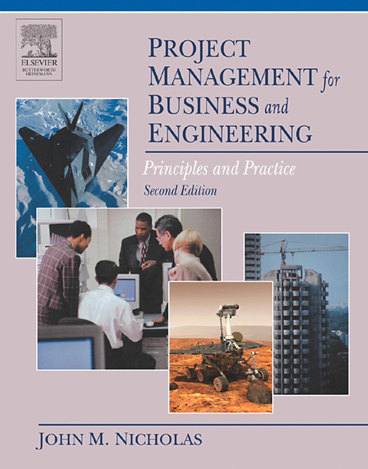 Project Management for Business and Engineering, : Principles and Practice by John M. Nicholas
