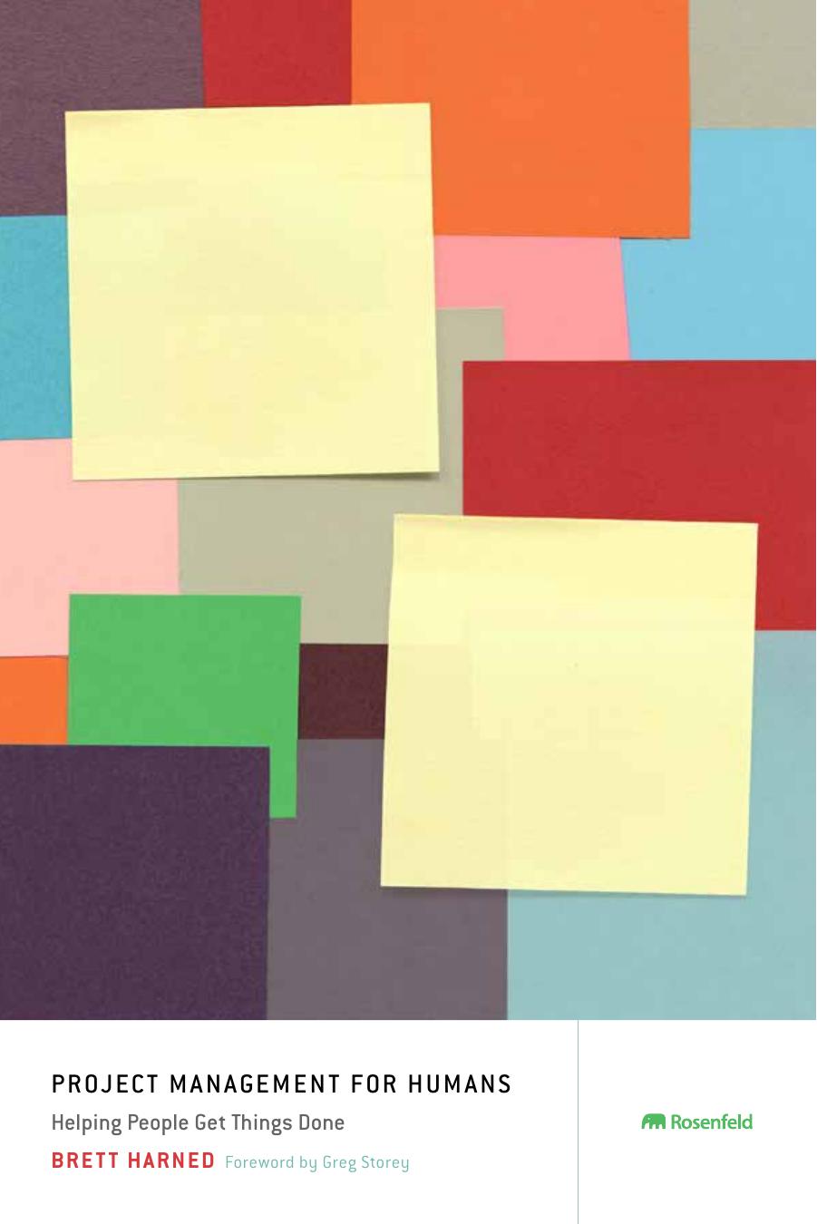 Project Management for Humans: Helping People Get Things Done by Brett Harned