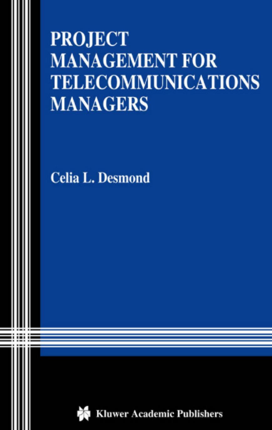 Project Management for Telecommunications Managers by Celia L. Desmond