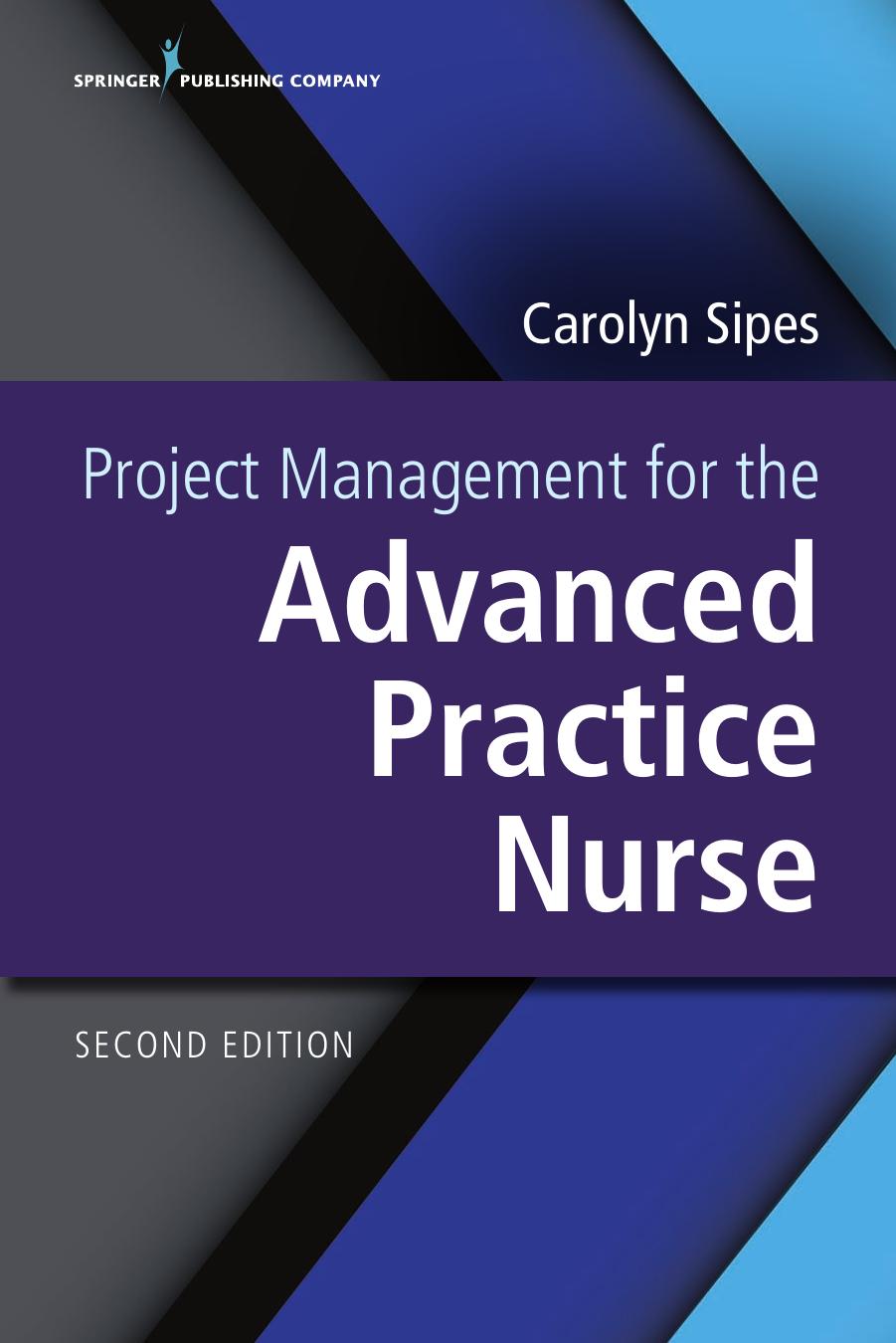 Project Management for the Advanced Practice Nurse, Second Edition by Carolyn Sipes