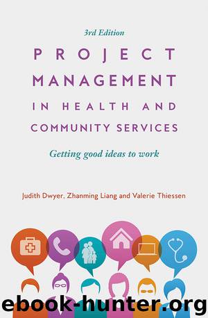 Project Management in Health and Community Services by Judith Dwyer & Zhanming Liang & Valerie Thiessen
