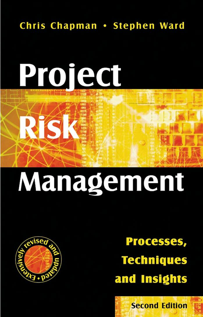 Project Risk Management: Processes, Techniques and Insights by Chris Chapman Stephen Ward