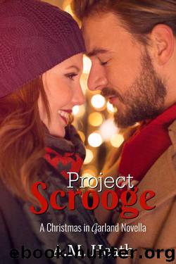 Project Scrooge (Christmas in Garland Collection Book 1) by A.M. Heath