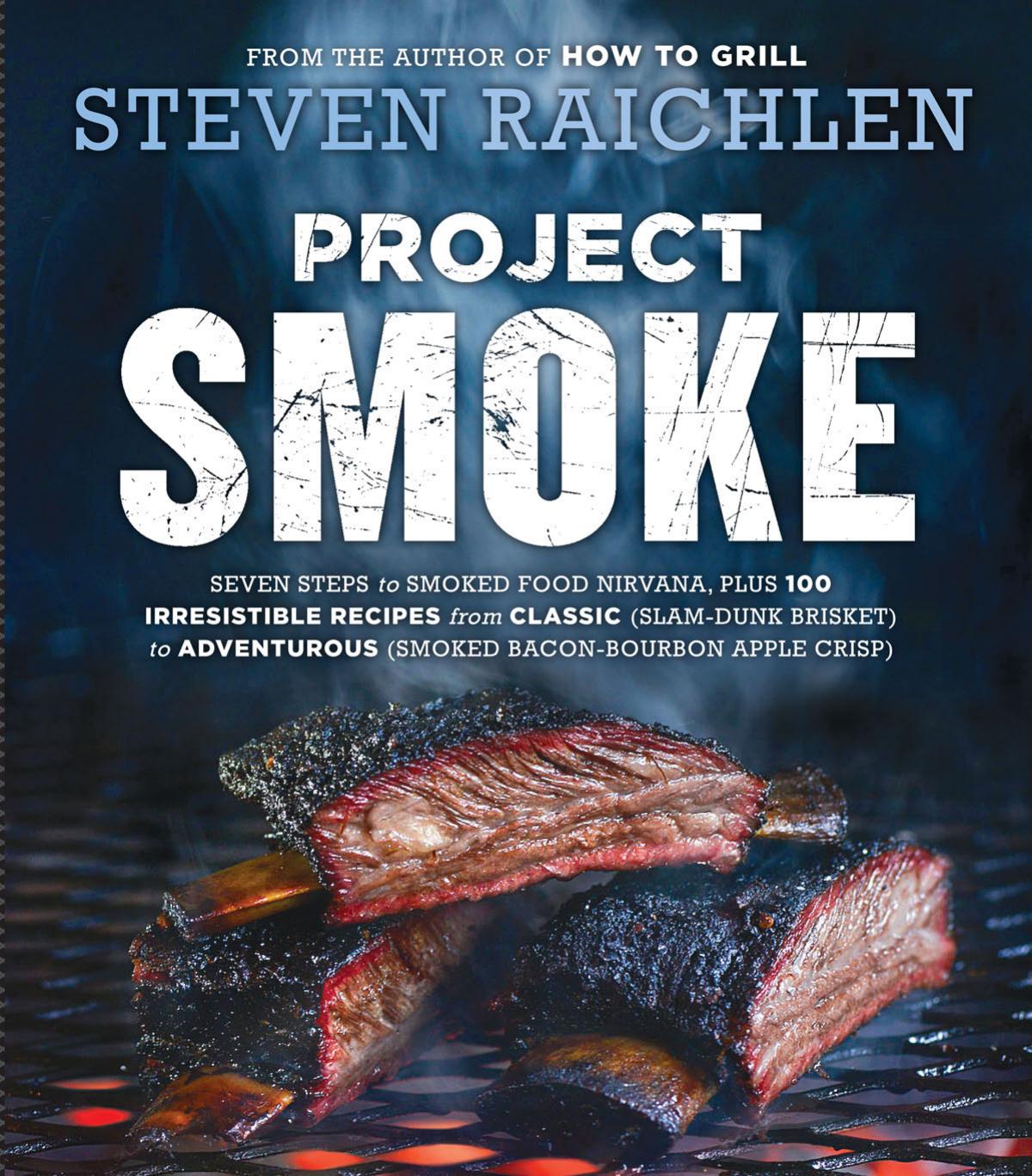 Project Smoke by Steven Raichlen