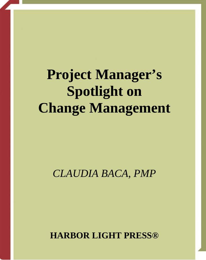 Project manager's spotlight on change management by Claudia Baca