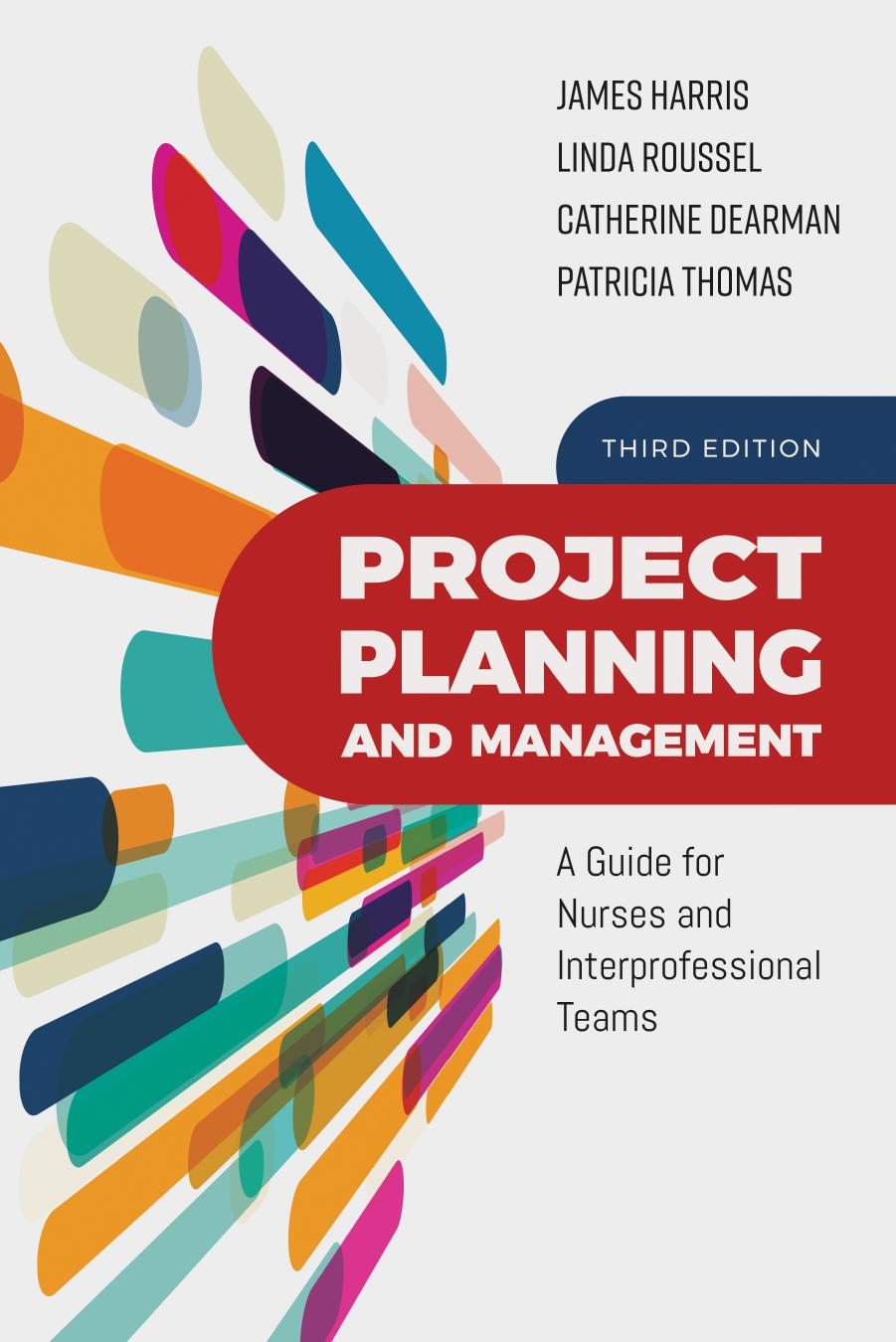 Project planning and management : a guide for nurses and interprofessional teams by unknow