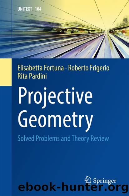 Projective Geometry by Elisabetta Fortuna Roberto Frigerio & Rita Pardini