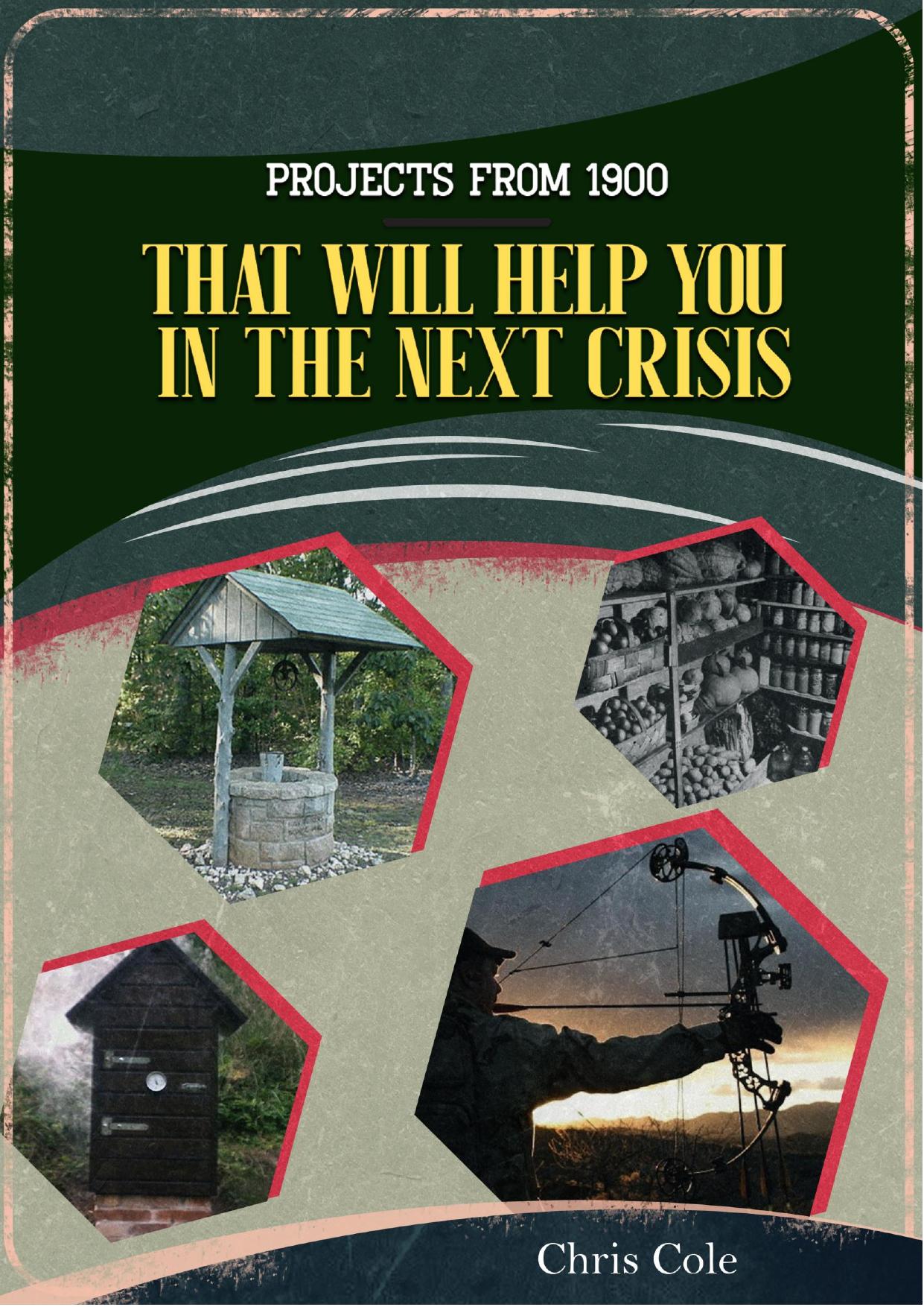 Projects From 1900 That Will Help You In The Next Crisis by Chris Cole