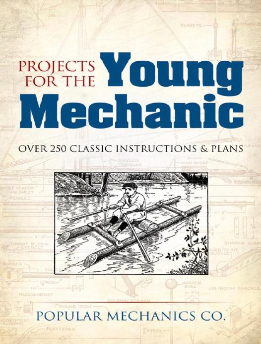 Projects for the Young Mechanic by Popular Mechanics Co