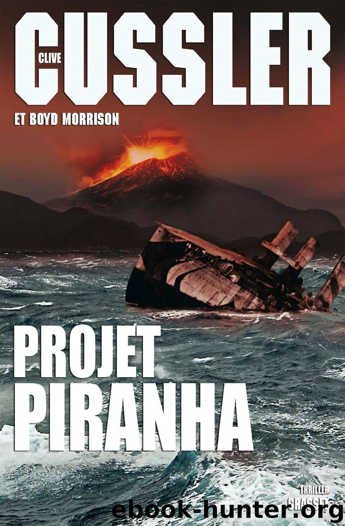 Projet Piranha by Clive Cussler Boyd Morrison
