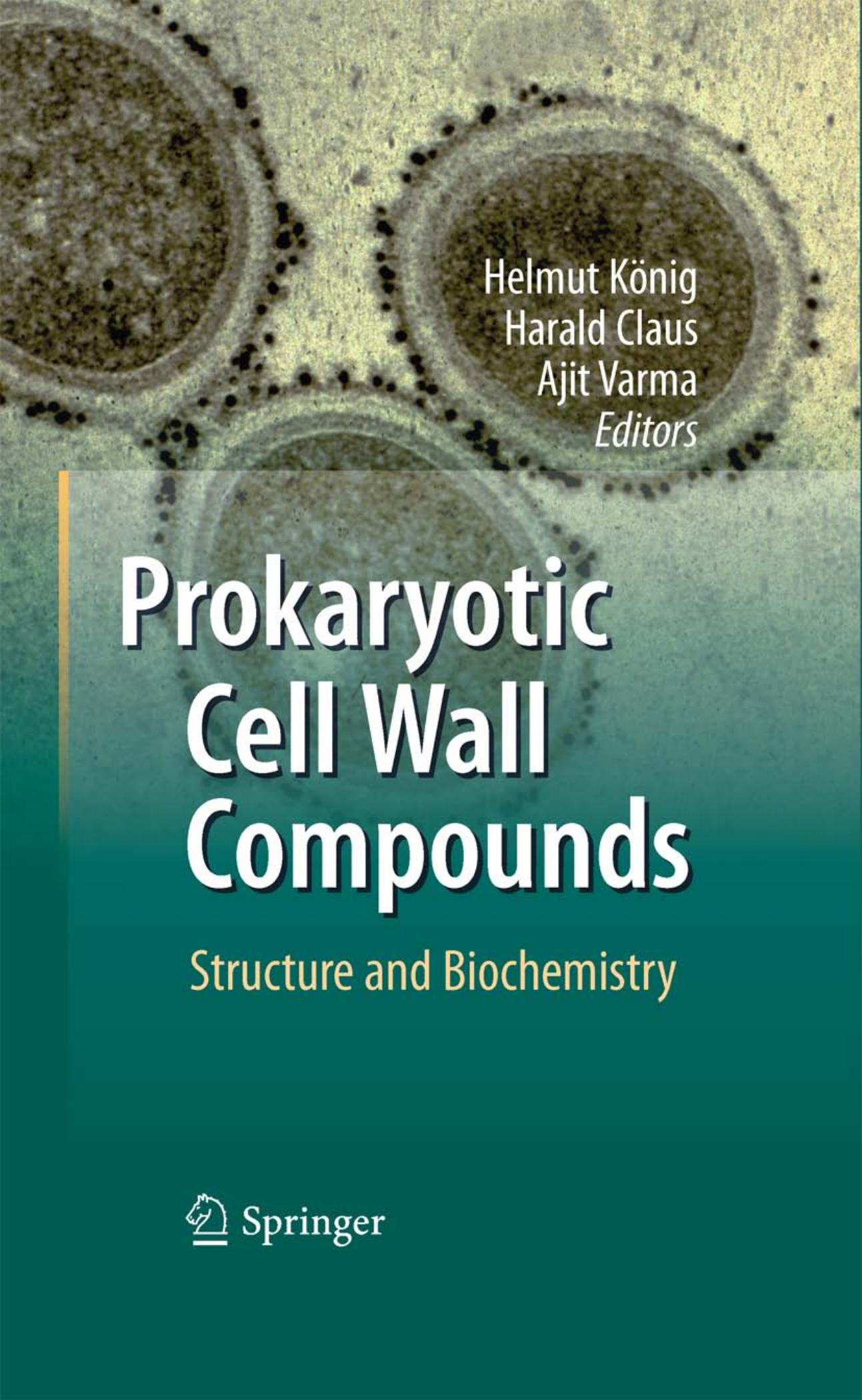 Prokaryotic Cell Wall Compounds: Structure and Biochemistry by Silke Litzinger Christoph Mayer (auth.) Helmut König Harald Claus Ajit Varma (eds.)