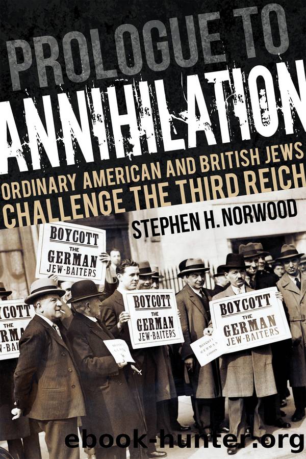 Prologue to Annihilation: Ordinary American and British Jews Challenge the Third Reich by Stephen H. Norwood
