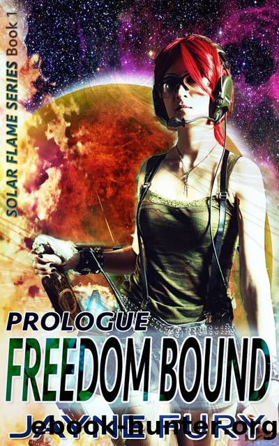 Prologue: Freedom Bound by Jayne Fury