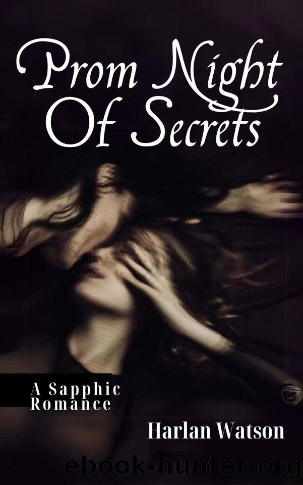 Prom Night Of Secrets: A Sapphic Romance by Harlan Watson