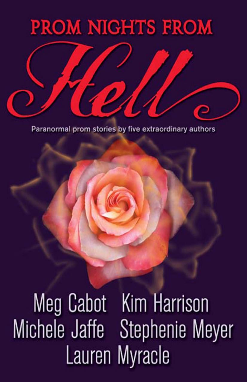 Prom Nights from Hell by Meg Cabot Stephenie Meyer Kim Harrison Lauren Myracle Michele Jaffe