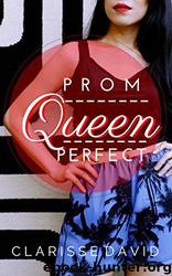 Prom Queen Perfect by Clarisse David