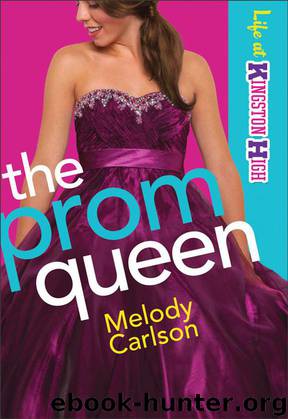 Prom Queen, The (Life at Kingston High Book #3) by Melody Carlson