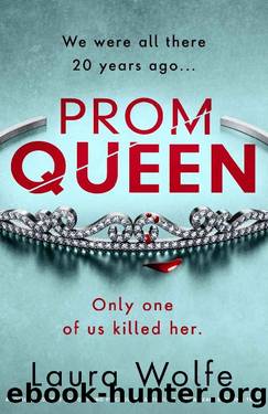 Prom Queen: A totally addictive and gripping psychological thriller with a heart-stopping twist by Laura Wolfe