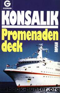 Promenadendeck by Heinz G. Konsalik