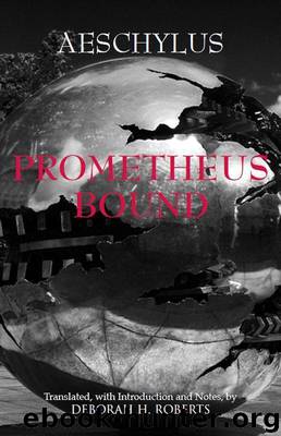 Prometheus Bound by Aeschylus & Roberts Deborah