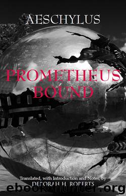 Prometheus Bound by Aeschylus Roberts Deborah