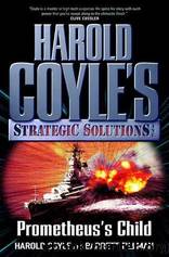 Prometheus's Child: Harold Coyle's Strategic Solutions, Inc. by Coyle Harold & Tillman Barrett