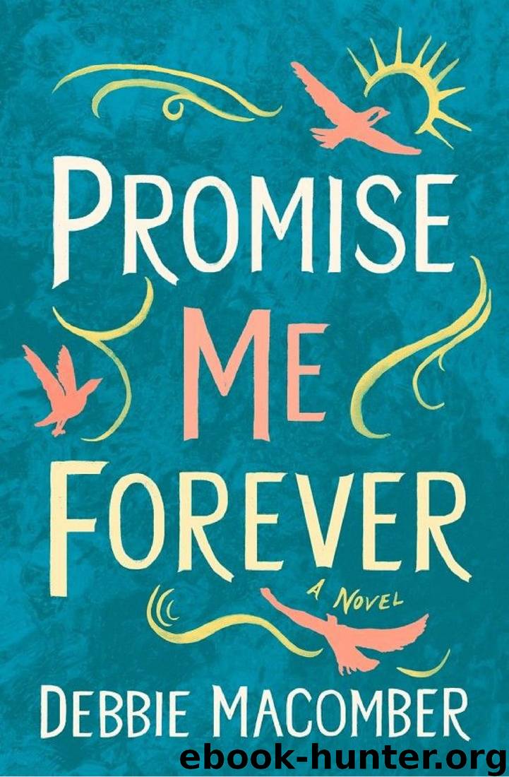 Promise Me Forever: A Novel by Debbie Macomber