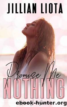 Promise Me Nothing (Hermosa Beach Book 1) by Jillian Liota