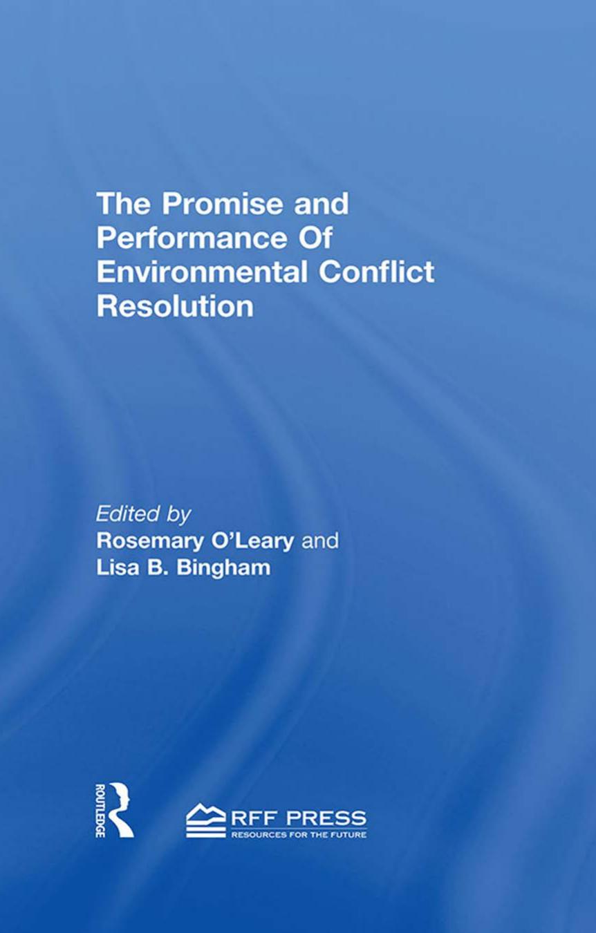 Promise and Performance of Environmental Conflict Resolution by Rosemary O'Leary; Lisa Bingham