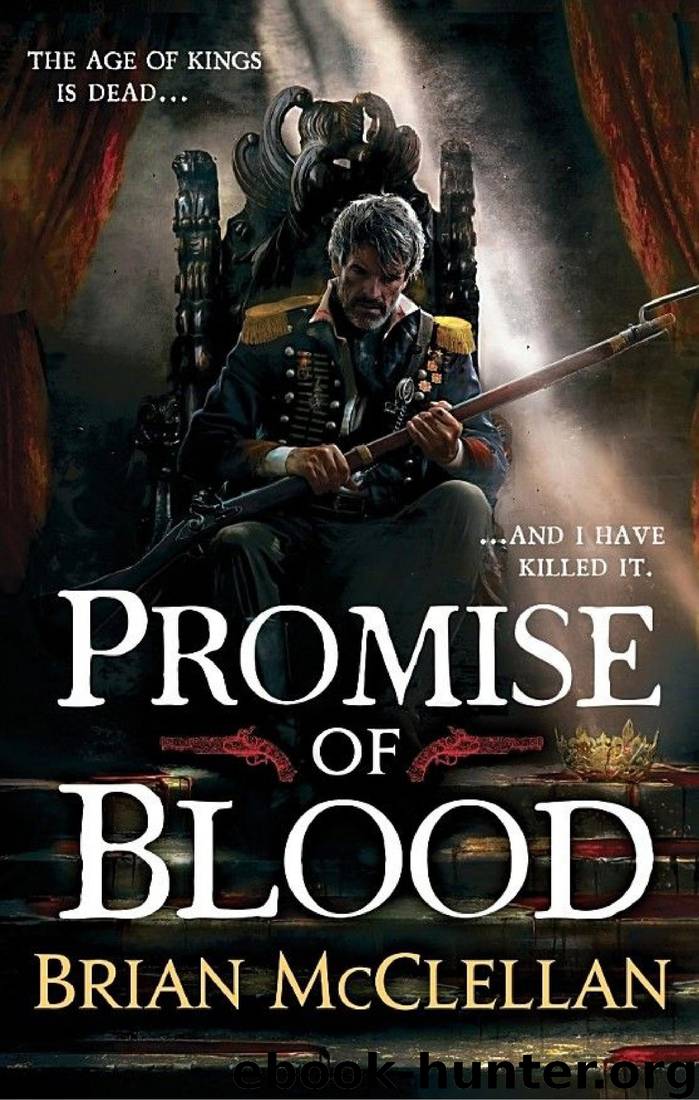 Promise of Blood: Book 1 in the Powder Mage Trilogy by Brian McClellan