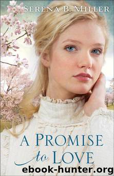 Promise to Love, A ( Book #3): A Novel by Miller Serena B